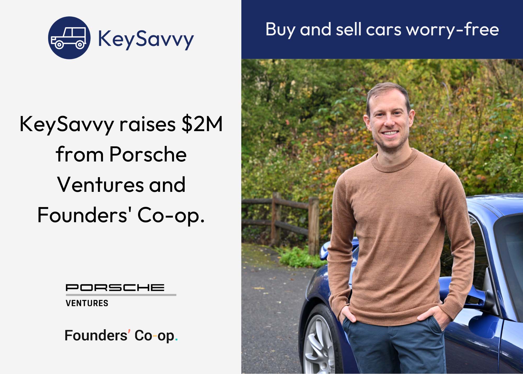 KeySavvy raises $2M from Porsche Ventures and Founders' Co-op.